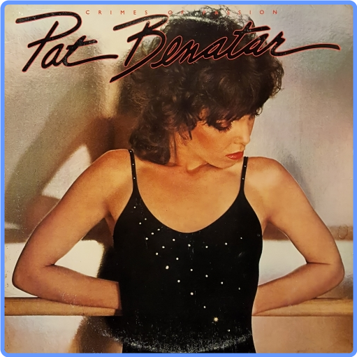Pat Benatar - Crimes Of Passion (HD 24Bit, LP 24-96, 1980) FLAC LossLess