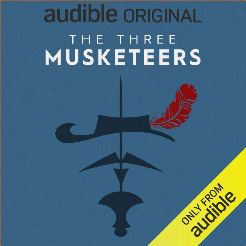 The Three Musketeers An Audible Original Drama [Audiobook]