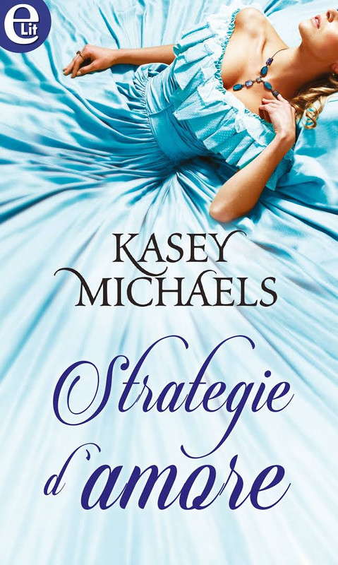 Kasey Michaels - Strategie d'amore (2011)
