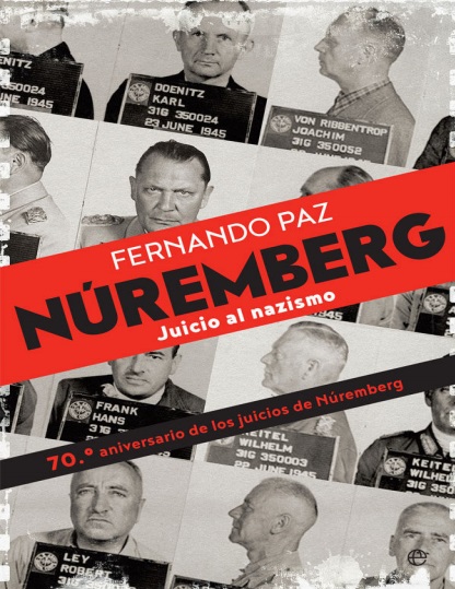 Núremberg: Juicio al nazismo - Fernando Paz (PDF + Epub) [VS]