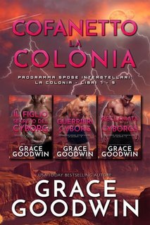 Grace Goodwin - Programma Spose Interstellari: La Colonia. Libri 7-9 (2023)