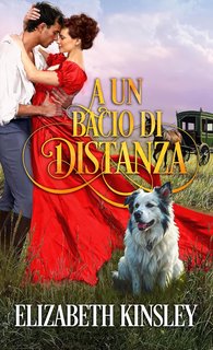 Elizabeth Kinsley - A un bacio di distanza (2024)