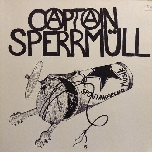 Captain Sperrmüll - Spontanarcho Musik (1981) Captain Sperrmüll - Spontanarcho Musik (1981)