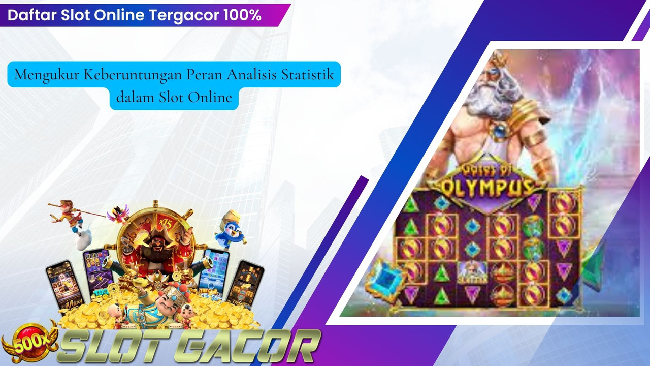 Mengukur Keberuntungan Peran Analisis Statistik dalam Slot Online