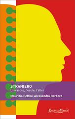 Maurizio Bettini, Alessandro Barbero – Straniero. L’invasore, l’esule, l’altro (2012)