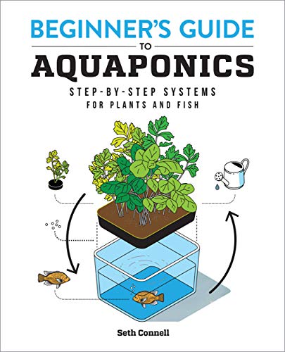 Beginner's Guide to Aquaponics  Step-by-Step Systems for Plants and Fish