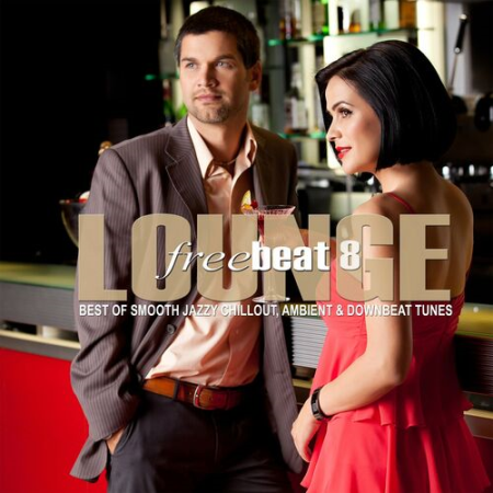 3ba72a4d fd1e 42bb 83d0 a04e917b08f2 - VA - Lounge Freebeat Vol.8 (Best of Smooth Jazzy Chill out - Ambient & Downbeat Tunes) (2022)