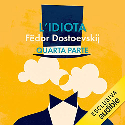 Fëdor Dostoevskij – L’idiota 4 (2019) (mp3 – 128 kbps)
