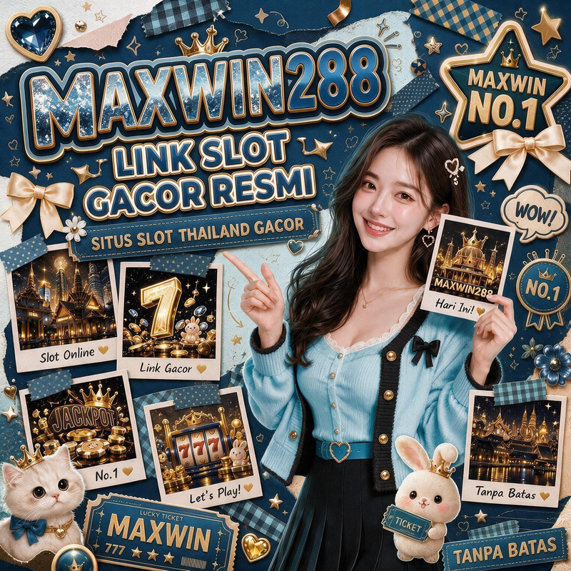 MAXWIN288: Situs Link Slot Gacor Thailand Resmi Terpercaya Gampang Maxwin
