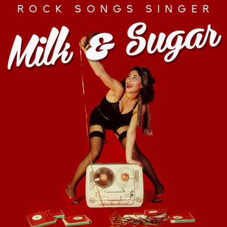 Various Artists - Milk & Sugar (Rock Songs Singer) (2020)