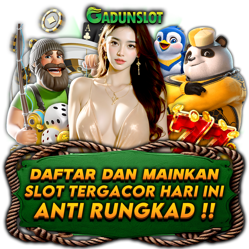  GADUNSLOT Daftar Dan Mainkan Sekarang Juga Slot Paling Gacor Anti Rungkad