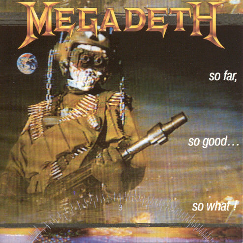 [Image: megadeth-so-far-so-good-so-what-Cover-Art.jpg]