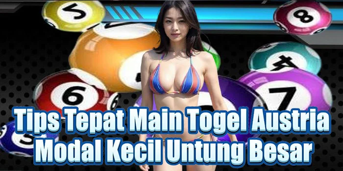Tips Tepat Main Togel Austria Modal Kecil Untung Besar