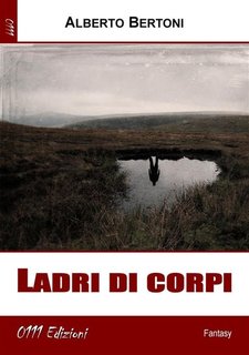 Alberto Bertoni - Ladri di corpi. Vol.1 (2021)