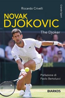 Riccardo Crivelli - Novak Djokovic. The Djoker (2023)