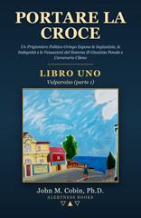 John M. Cobin – Portare la Croce Vol. 1. Valparaíso (Parte 1) (2026)
