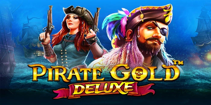 Rahasia Slot Pirate Gold Deluxe Yang Menang Membut Ketagihan