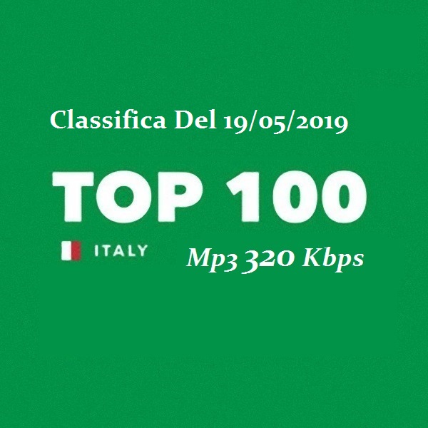 VA - TOP 100 Italia (Italy) 19.05.2019 (2019) .mp3 -320 Kbps