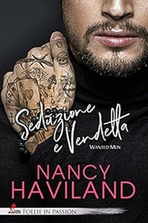 Nancy Haviland - Wanted Men 03 - Seduzione e vendetta (2023)