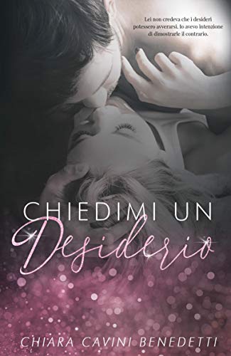 Chiara Cavini Benedetti – Chiedimi un desiderio (2021)
