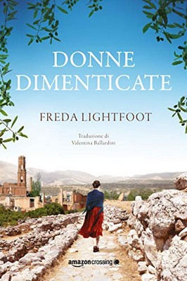 Freda Lightfoot - Donne dimenticate (2020)