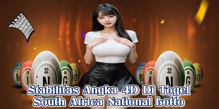 Stabilitas Angka 4D Di Togel South Africa National Lotto
