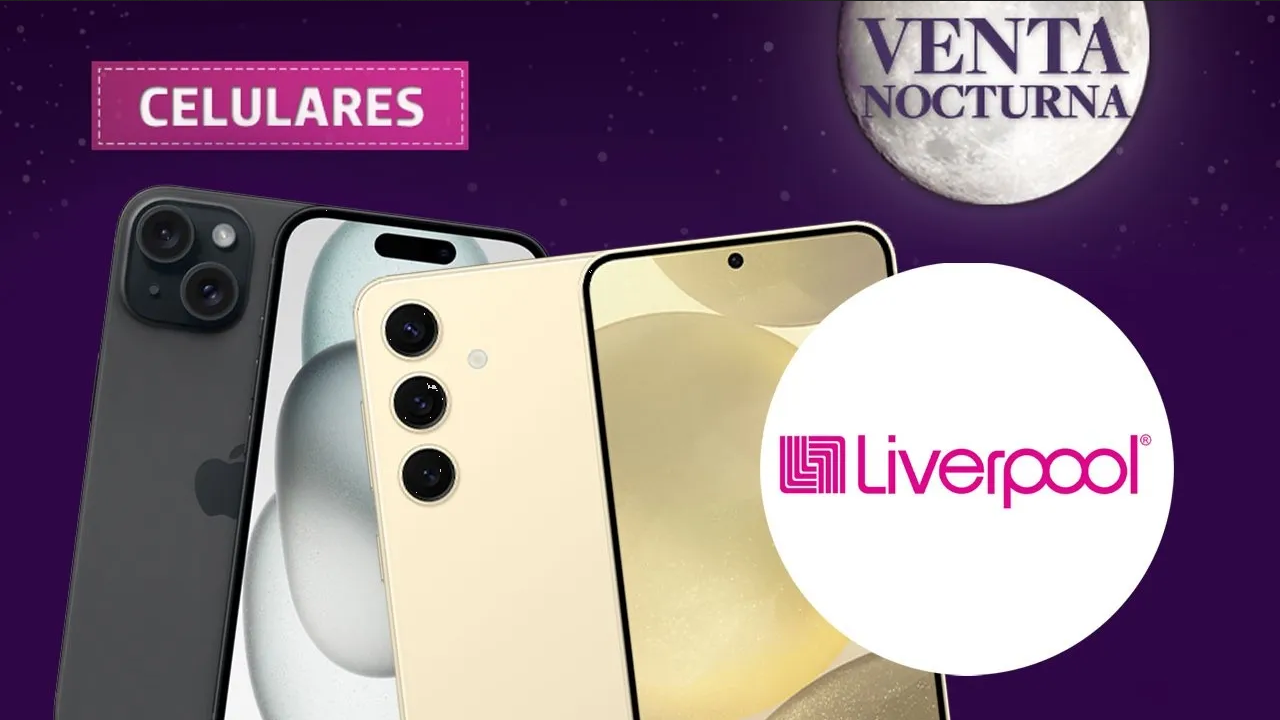 Venta Nocturna Liverpool 2024: Celulares de gama alta con 50% de descuento