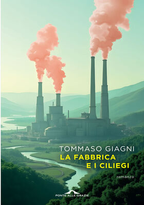 Tommaso Giagni - La fabbrica e i ciliegi (2025)