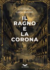Luca Buggio – Il Ragno e la Corona (2026)