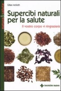 Gillian McKeith - Supercibi naturali per la salute. Il vostro corpo vi ringrazierà (2006)