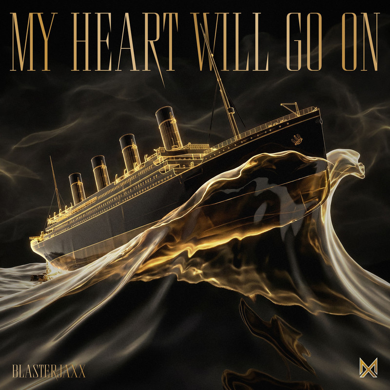 Blasterjaxx - My Heart Will Go On (Extended Mix)