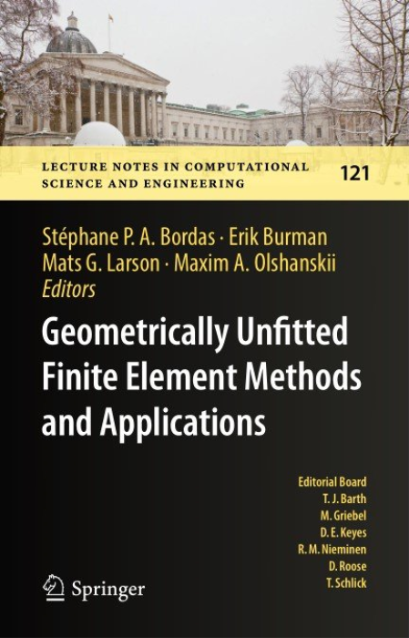 Geometrically Unfitted Finite Element Methods and Applications: Proceedings of the UCL Workshop 2016