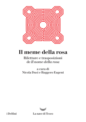 Nicola Dusi, Ruggero Eugeni (a cura di) - Il meme della rosa (2025)