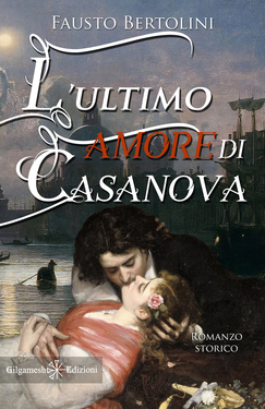 Fausto Bertolini – L’ultimo amore di Casanova (2021)