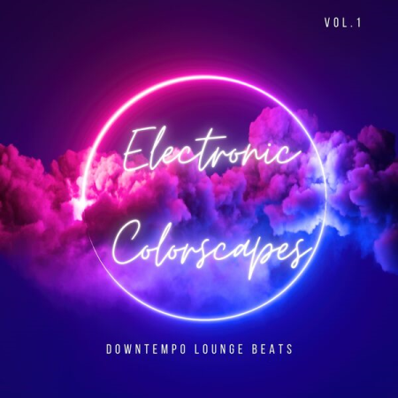 VA - Electronic Colorscapes Vol 1 (Downtempo Lounge Beats) (2022)