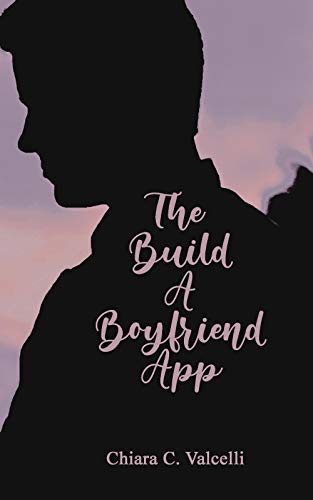 Chiara C. Valcelli - The Build-a-Boyfriend App (2021)