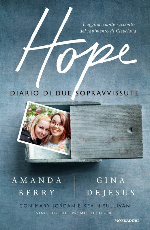 Amanda Berry, Gina DeJesus - Hope. Diario di due sopravvissute (2016)
