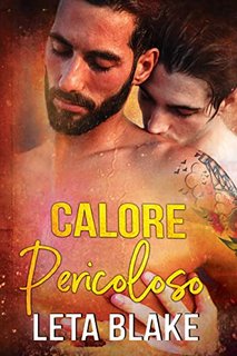 Leta Blake - Calore d'amore. Calore pericoloso (2023)