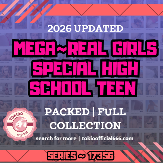 💦OFFICIAL ORIGINAL💦MEGA💦real girls special high school teen 💦17356