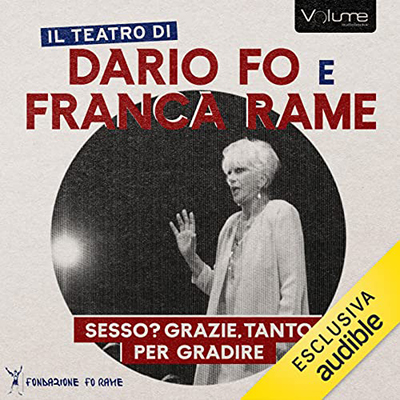 Dario Fo, Franca Rame - Sesso Grazie, tanto per gradire (2023) (mp3 - 128 kbps)