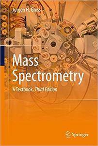Mass Spectrometry: A Textbook, 3rd edition (PDF)
