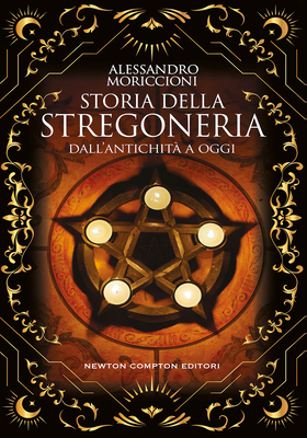 Alessandro Moriccioni - Storia della stregoneria. Dall’antichità a oggi (2026)