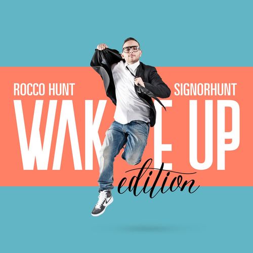 Rocco Hunt - SignorHunt - Wake Up Edition [Album] (Epic, 2016) FLAC