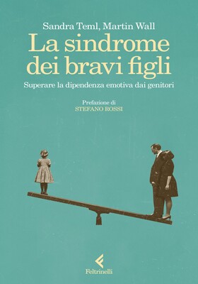 Sandra Teml, Martin Wall - La sindrome dei bravi figli (2025)
