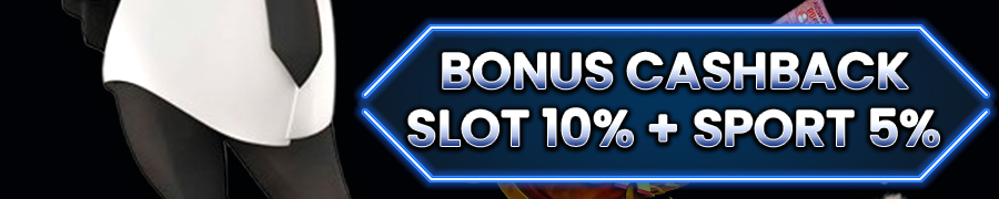 BONUS CASH BACK SLOT10% + SPORT 5%