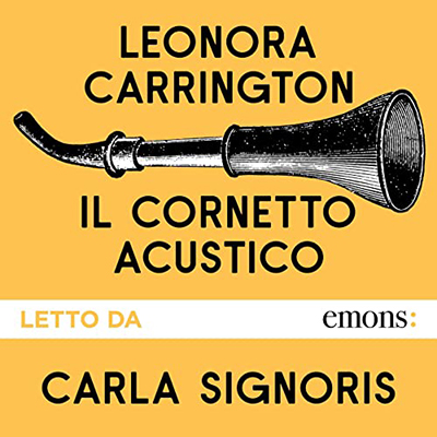 Leonora Carrington - Il cornetto acustico (2022) (mp3 - 128 kbps)