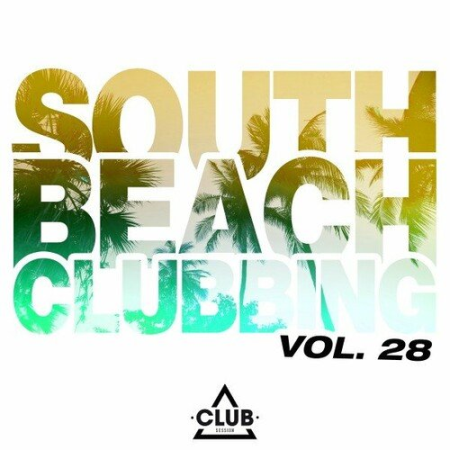 85465985 1417 46a1 bb5d 2c9a5924add4 - VA - South Beach Clubbing Vol.28 (2022)