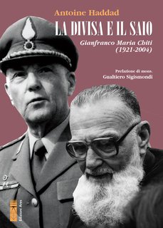 Antoine Haddad - La divisa e il saio. Gianfranco Maria Chiti (1921-2004) (2024)