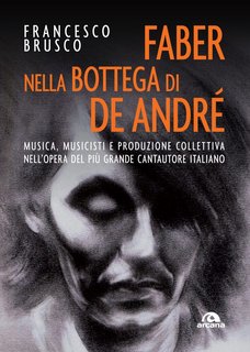 Francesco Brusco – Faber nella bottega di De Andrè (2019)