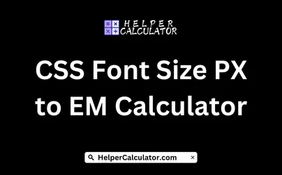 CSS Font Size PX to EM Calculator